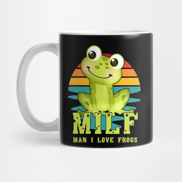 milf man i love frogs by M-HO design